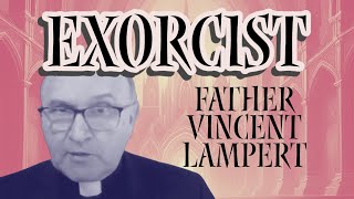 Exorcist Fr Vincent Lampert [upl. by Hal]