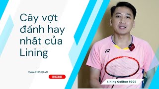 Một trong những cây vợt đánh hay nhất của Lining Đánh giá Lining Calibar 900B [upl. by Ronyar819]