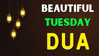 BEST DUA FOR TUESDAY ♥  MUST LISTEN THIS POWERFUL DUA THE KEY TO SOLVE ALL TROUBLES [upl. by Anela]