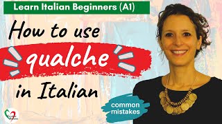 41 Learn Italian Beginners A1  Common mistakes Qualche o alcuni [upl. by Baugh]