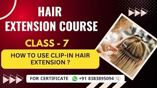 Day 7  How to Use Clip in Hair Extension  Online Hair Extension course [upl. by Ender]