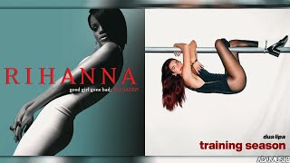 Training Season x Dont Stop The Music  Mashup of Dua LipaRihanna [upl. by Nylsaj316]