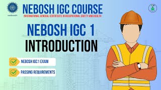 NEBOSH IGC 1 Introduction  NEBOSH IGC Unit 1 Introduction NEBOSH IGC Course [upl. by Melcher863]