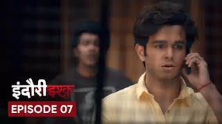 Indori Ishq Episode 7 Watch Indori Ishq Season 1 Episode 7 webseries indoriishq romantic [upl. by Ahcilef]