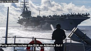 Portaaviões nuclear dos EUA no Atlântico Sul – Mensagem para Maduro e reaproximação com Argentina [upl. by Alaunnoif]