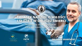 NA ŻYWO  O miłości i służbie w obliczu śmierci  dr Paweł Grabowski [upl. by Eentrok222]