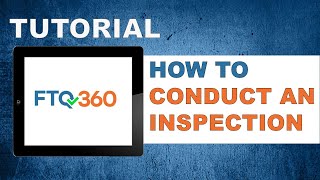 FTQ360 Tutorial Conducting an Inspection in FTQ360 [upl. by Anayet]