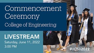 UC Santa Barbara College of Engineering Commencement Ceremony 2022 [upl. by Kit384]