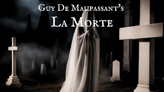 Guy De Maupassants La Morte aka Was It A Dream [upl. by Woodring851]