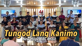 Tungod Lang Kanimo  New Hope BBC Choir [upl. by Ainot]