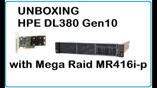 Unboxing HPE DL380 G10  Mega Raid MR416ip [upl. by Ellehsram212]