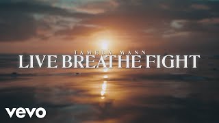 Tamela Mann  Live Breathe Fight Official Lyric Video [upl. by Deonne59]