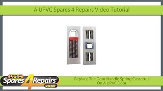 Replace Door Handle Spring Cassettes On A UPVC Door [upl. by Koby]