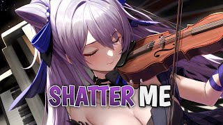 Nightcore – Shatter Me  Lindsey Stirling ft Lzzy Hale [upl. by Nauqyt]