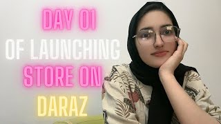 Day 1 Of Launching Daraz Store How to Creare Daraz Account  My Journey selling daraz money [upl. by Rhianon]