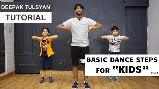 Basic Dance Steps for quotKIDSquot  Deepak Tulsyan Dance Tutorial  Beginner Dance Steps  Part 4 [upl. by Vinia]