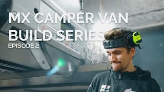 MX CAMPER VAN BUILD SERIES EPISODE 2 [upl. by Suoivatra]