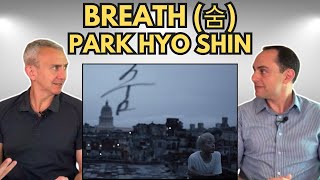 FIRST TIME HEARING Breath by Park Hyo Shin REACTION [upl. by Eleira263]