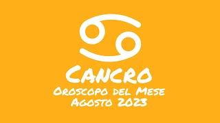 Oroscopo Cancro Agosto 2023 [upl. by Laehcimaj669]