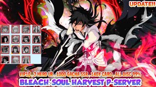 Update Bleach Soul Harvest PSERVER  V10  Free 2 UR  1000 Ticket Gacha  140¥ Card All Disc 99 [upl. by Eglantine]