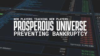 Prosperous Universe  New Players Teaching New Players EPISODE 1  Prevent Bankruptcy [upl. by Celinka]