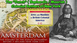 A True Genealogical History of The quotDutchquot Sephardic amp Moorish Settlers of New York  Wall Street [upl. by Dorinda316]