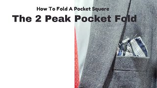 How to Fold a Pocket Square  Two Peaks Pocket Square [upl. by Aihsena]