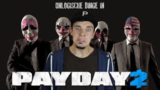 UNLOGISCHE DINGE IN PAYDAY2 [upl. by Nyladnewg292]