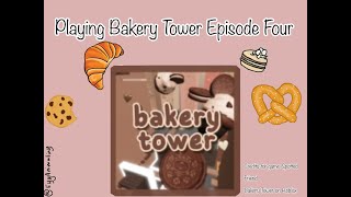 Playing Bakery Tower On Roblox Episode 4 [upl. by Yebloc648]