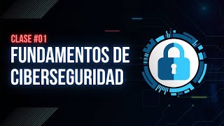 Fundamentos de Ciberseguridad  CLASE 1  Curso Gratis [upl. by Sualohcin]