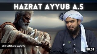 Story of Hazrat Ayyub A S Prophet Job and his Trials Engineer Muhammad Ali Mirza [upl. by Ylremik68]