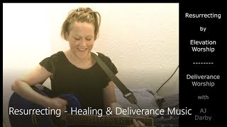 Resurrecting Elevation Worship  Acoustic Cover  Healing amp Deliverance Music [upl. by Cerracchio498]