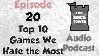 Dice Tower 20  Top 10 Games We Hate the Most [upl. by Saxen790]