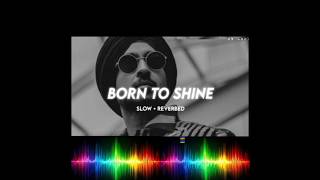 🥰Born To Shine SlowedReverb  DiljitDosanjh GOATPunjabi Lofi SongChillwithbeats Textaudio😇 [upl. by Furmark]