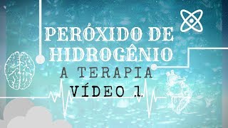 Peróxido de Hidrogênio  A Terapia  Vídeo 1  O que é  Propriedades Químicas e Usos Industriais [upl. by Vescuso]