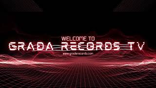 WELCOME TO GRADA RECORDS TV [upl. by Guevara]