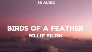 Billie Eilish  BIRDS OF A FEATHER 8D Audio [upl. by Mcgrath570]