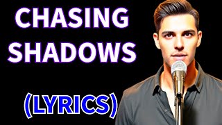 Chasing Shadows  Lyrics [upl. by Isolde]