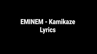 Eminem  Kamikaze LYRICS [upl. by Cecily897]