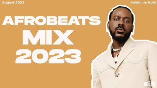 Afrobeats Mix August 2023  Best of Afrobeats August 2023 [upl. by Edals821]