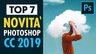 PHOTOSHOP CC 2019  7 NUOVE Funzioni che DEVI Assolutamente Conoscere [upl. by Ahsiliw699]