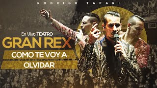 Rodrigo Tapari  Como Te Voy a Olvidar En Vivo en Teatro Gran Rex [upl. by Dareen698]