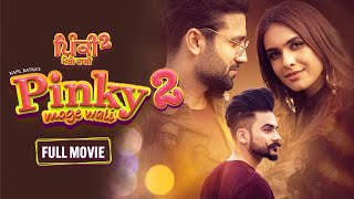 Pinky Moge Wali 2  Full Movie  Neha Malik  Gurneet Dosanjh  Punjabi Love Triangle Story  FFR [upl. by Natalina329]