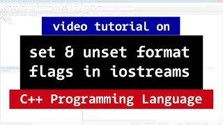 Set and Unset Format Flags of IO streams  C Tutorial [upl. by Gracye]