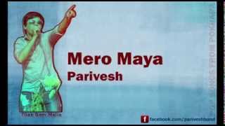 Mero Maya  Nepali FolkPop Song  Parivesh  Tilak Bam Malla [upl. by Oniluap]