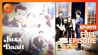 Juzz Baatt  Full Ep  19  Zee TV [upl. by Notneb274]