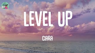 Level Up  Ciara Lyrics [upl. by Monty]