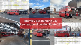 Bromley Bus Running Day  Recreation of London Route 227 [upl. by Siraf335]