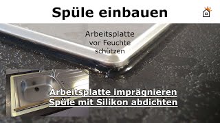 Spüleneinbau  Silikon ziehen Arbeitsplatte imprägnieren [upl. by Ardnala]