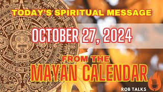 Todays Spiritual Message from the Mayan Calendar  October 27 2024 mayancalendar spirituallity [upl. by Philipines]